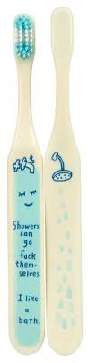 Toothbrush: Showers can go...