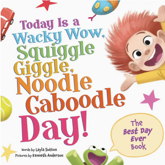 Today is a Wacky Wow, Squiggle Giggle, Noodle Caboodle Day!